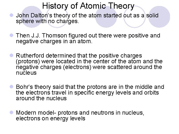 History of Atomic Theory l John Dalton’s theory of the atom started out as