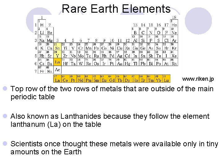 Rare Earth Elements www. riken. jp l Top row of the two rows of