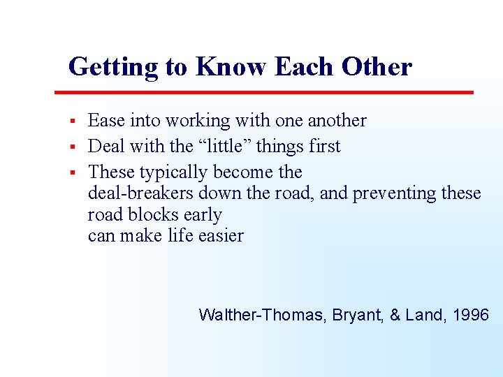 Getting to Know Each Other § § § Ease into working with one another