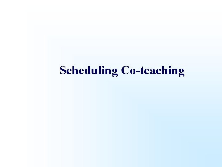 Scheduling Co-teaching 