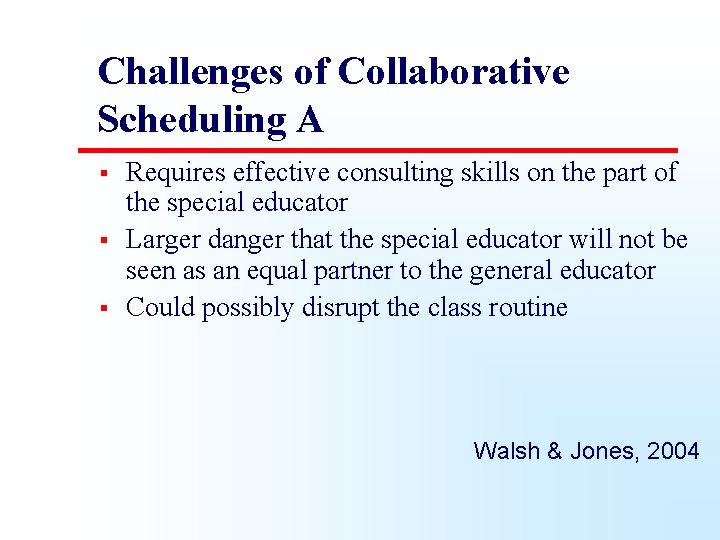 Challenges of Collaborative Scheduling A § § § Requires effective consulting skills on the