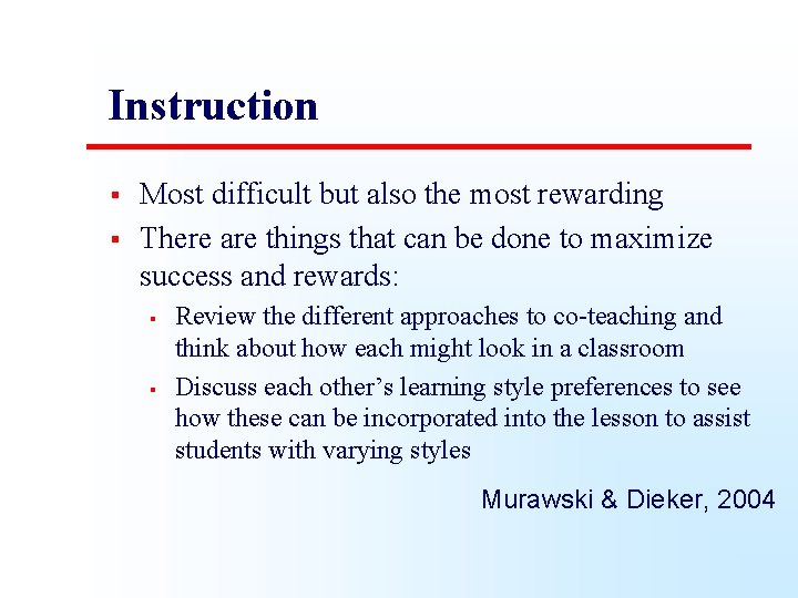 Instruction § § Most difficult but also the most rewarding There are things that