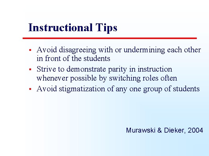 Instructional Tips § § § Avoid disagreeing with or undermining each other in front