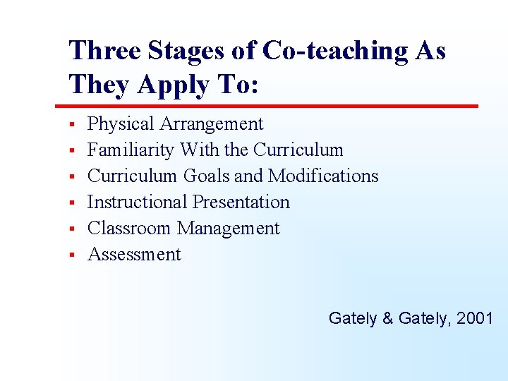 Three Stages of Co-teaching As They Apply To: § § § Physical Arrangement Familiarity