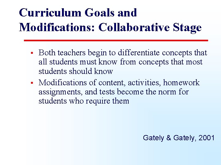 Curriculum Goals and Modifications: Collaborative Stage § § Both teachers begin to differentiate concepts