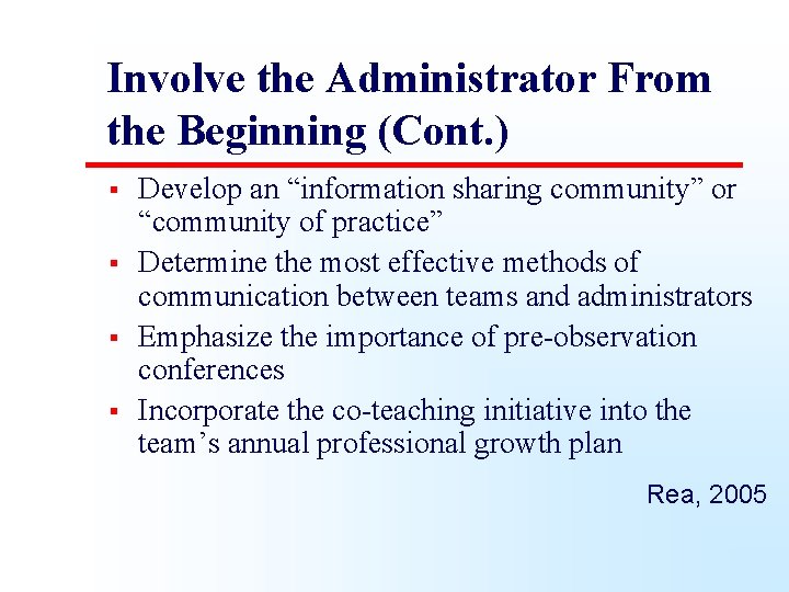 Involve the Administrator From the Beginning (Cont. ) § § Develop an “information sharing