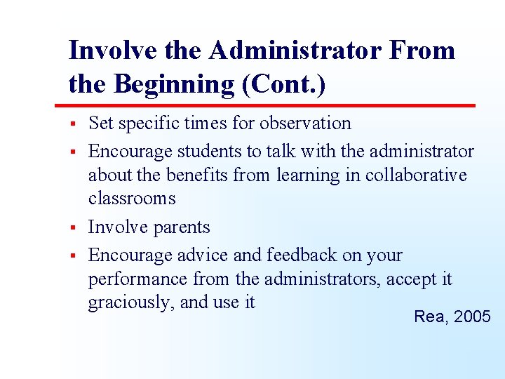 Involve the Administrator From the Beginning (Cont. ) § § Set specific times for