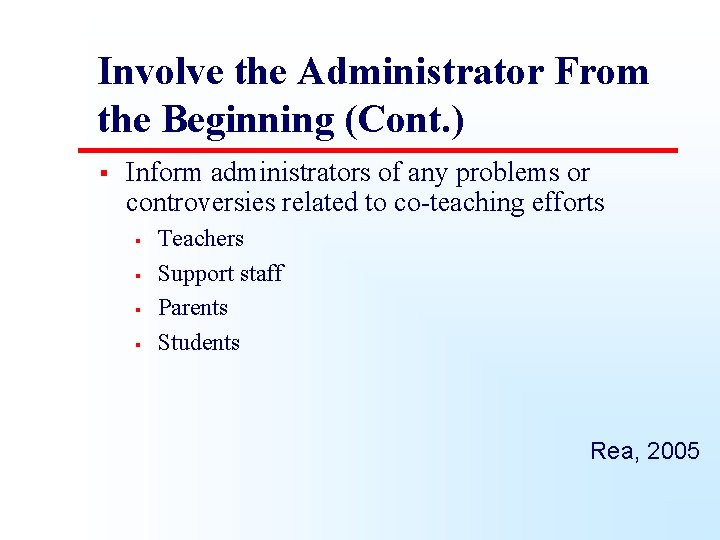Involve the Administrator From the Beginning (Cont. ) § Inform administrators of any problems