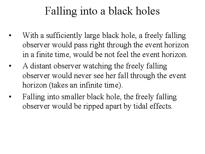 Falling into a black holes • • • With a sufficiently large black hole,