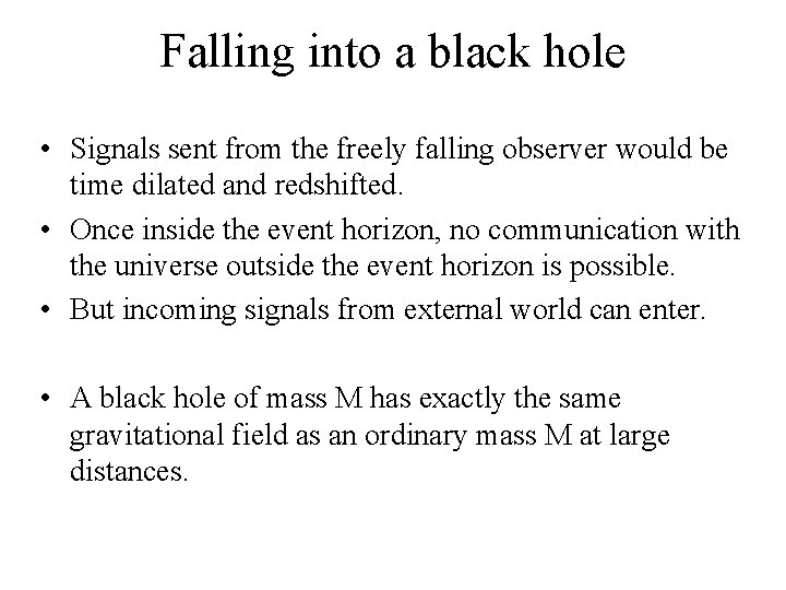 Falling into a black hole • Signals sent from the freely falling observer would