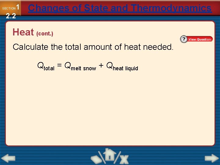 1 2. 2 SECTION Changes of State and Thermodynamics Heat (cont. ) Calculate the