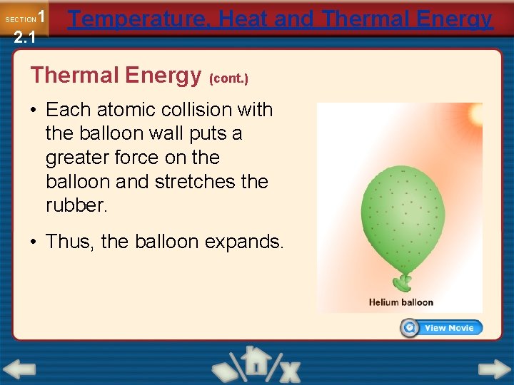 1 2. 1 SECTION Temperature, Heat and Thermal Energy (cont. ) • Each atomic