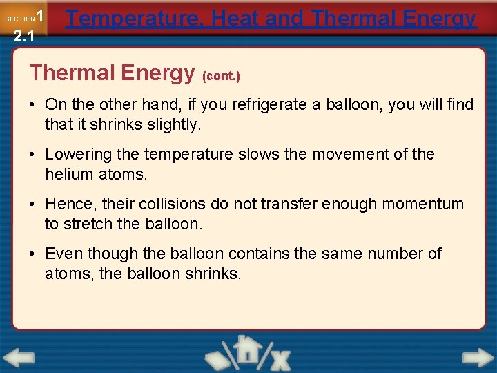 1 2. 1 SECTION Temperature, Heat and Thermal Energy (cont. ) • On the