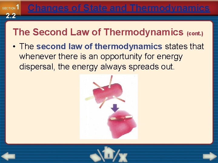 1 2. 2 SECTION Changes of State and Thermodynamics The Second Law of Thermodynamics