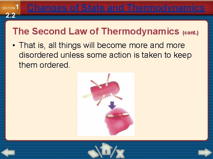 1 2. 2 SECTION Changes of State and Thermodynamics The Second Law of Thermodynamics