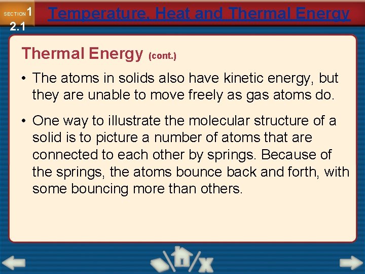 1 2. 1 SECTION Temperature, Heat and Thermal Energy (cont. ) • The atoms