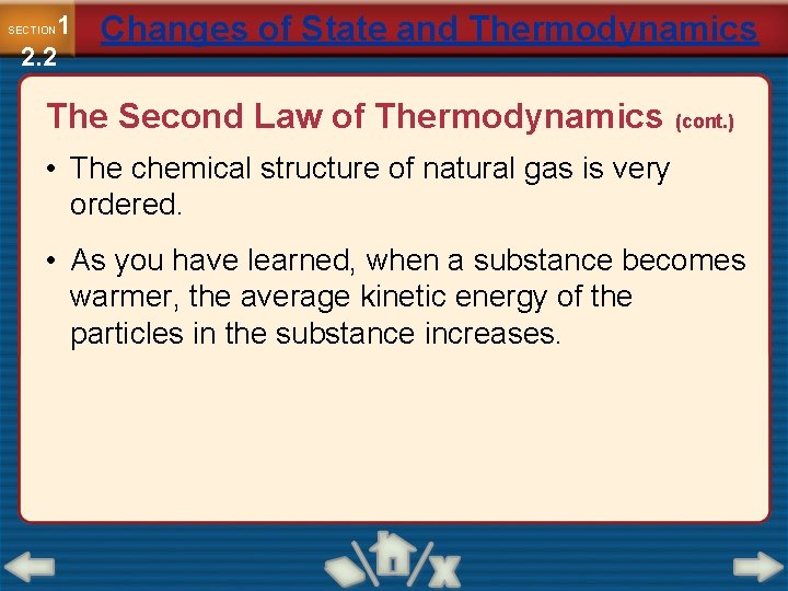 1 2. 2 SECTION Changes of State and Thermodynamics The Second Law of Thermodynamics