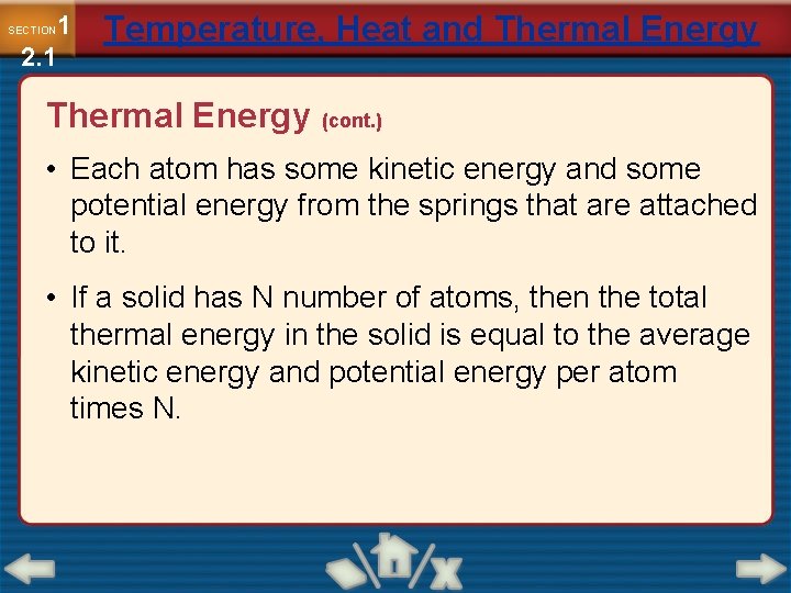 1 2. 1 SECTION Temperature, Heat and Thermal Energy (cont. ) • Each atom