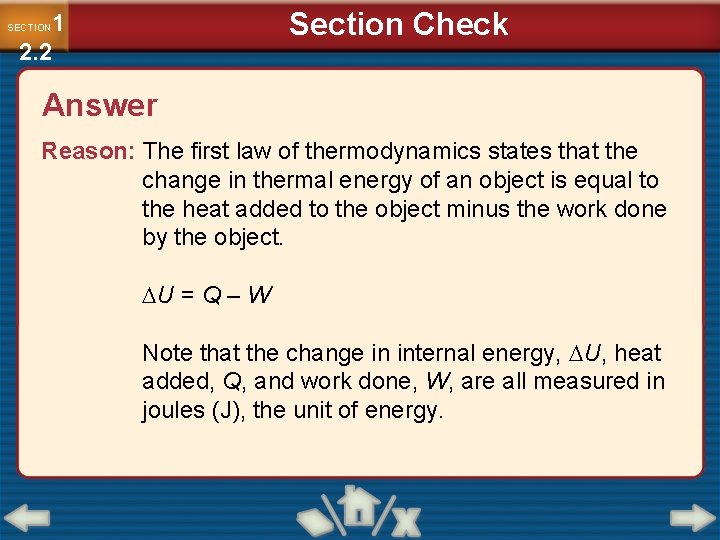 Section Check 1 2. 2 SECTION Answer Reason: The first law of thermodynamics states