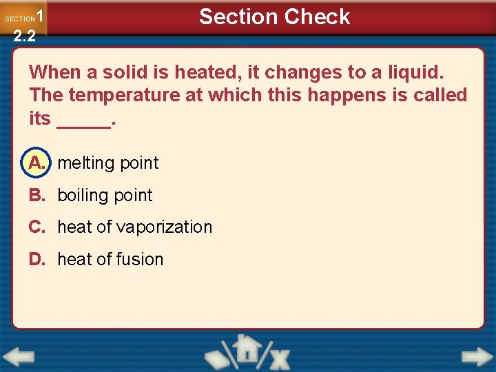 1 2. 2 SECTION Section Check When a solid is heated, it changes to