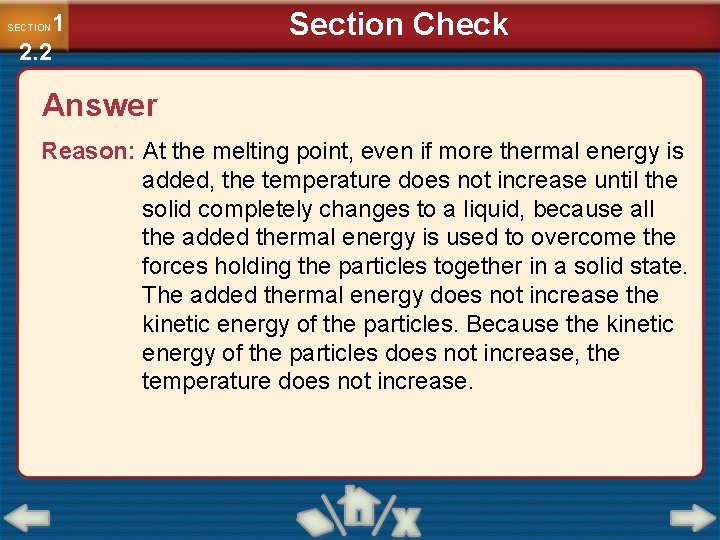 1 2. 2 SECTION Section Check Answer Reason: At the melting point, even if