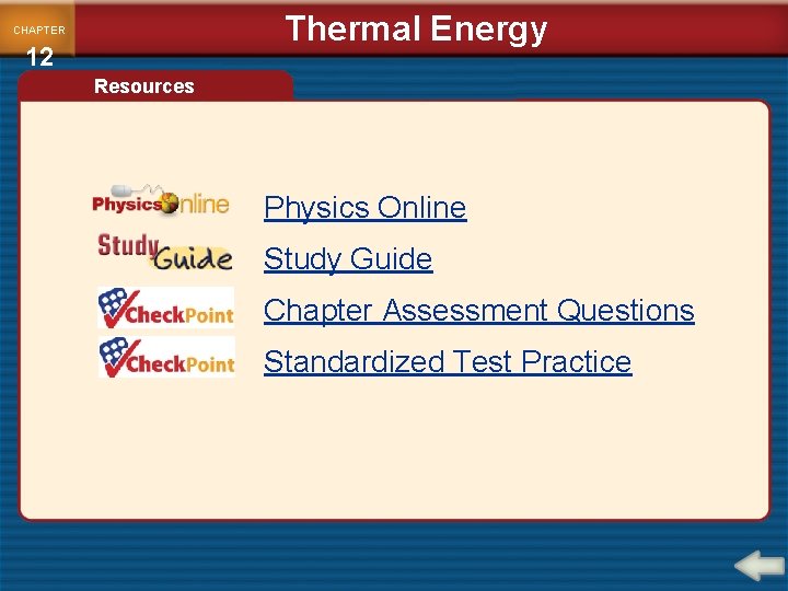 Thermal Energy CHAPTER 12 Resources Physics Online Study Guide Chapter Assessment Questions Standardized Test