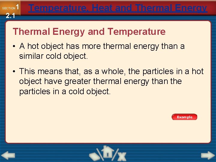 1 2. 1 SECTION Temperature, Heat and Thermal Energy and Temperature • A hot
