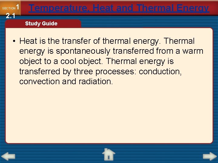 1 2. 1 SECTION Temperature, Heat and Thermal Energy Study Guide • Heat is