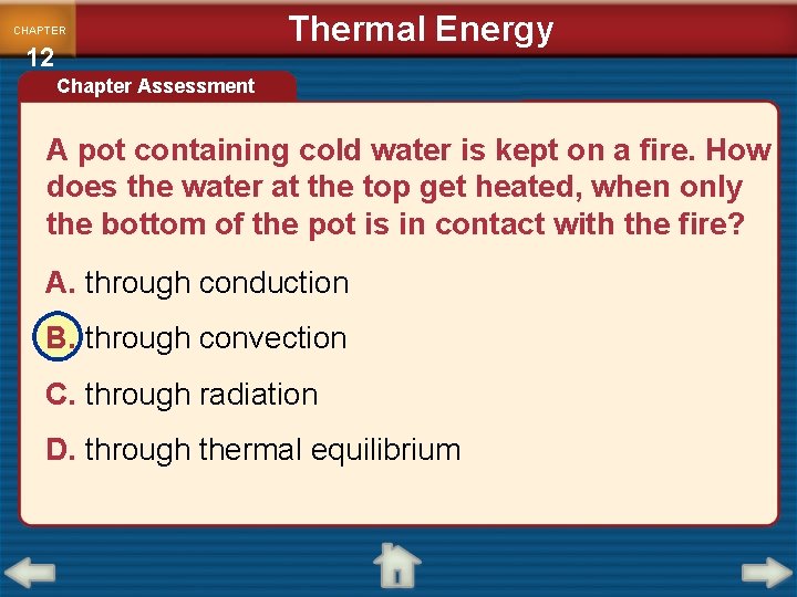 CHAPTER 12 Thermal Energy Chapter Assessment A pot containing cold water is kept on