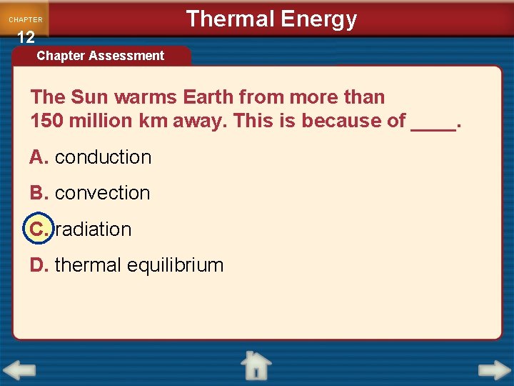 CHAPTER 12 Thermal Energy Chapter Assessment The Sun warms Earth from more than 150