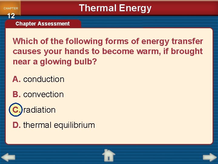 CHAPTER 12 Thermal Energy Chapter Assessment Which of the following forms of energy transfer