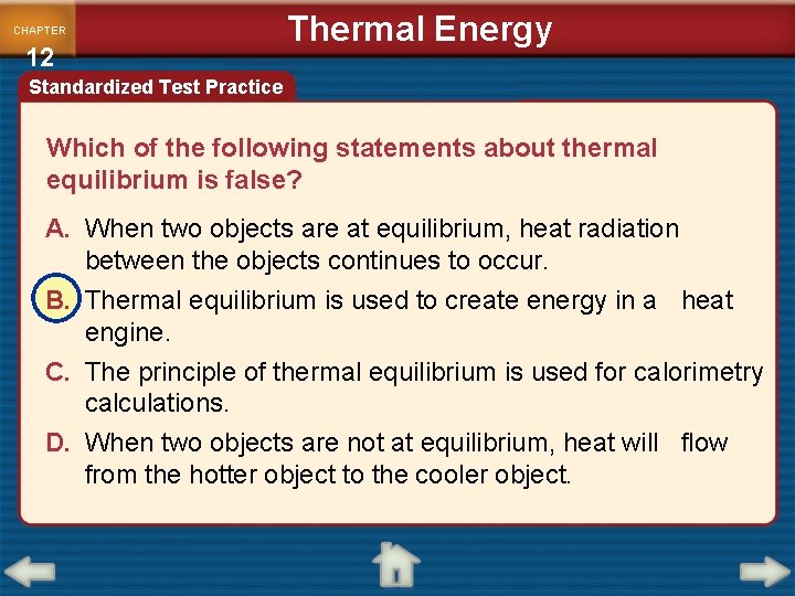 CHAPTER 12 Thermal Energy Standardized Test Practice Which of the following statements about thermal