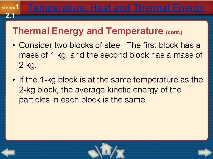 1 2. 1 SECTION Temperature, Heat and Thermal Energy and Temperature (cont. ) •