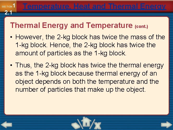 1 2. 1 SECTION Temperature, Heat and Thermal Energy and Temperature (cont. ) •