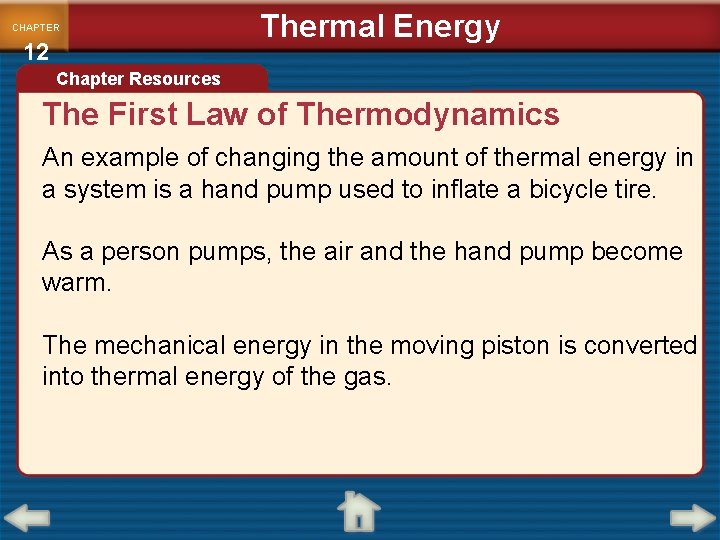 CHAPTER 12 Thermal Energy Chapter Resources The First Law of Thermodynamics An example of