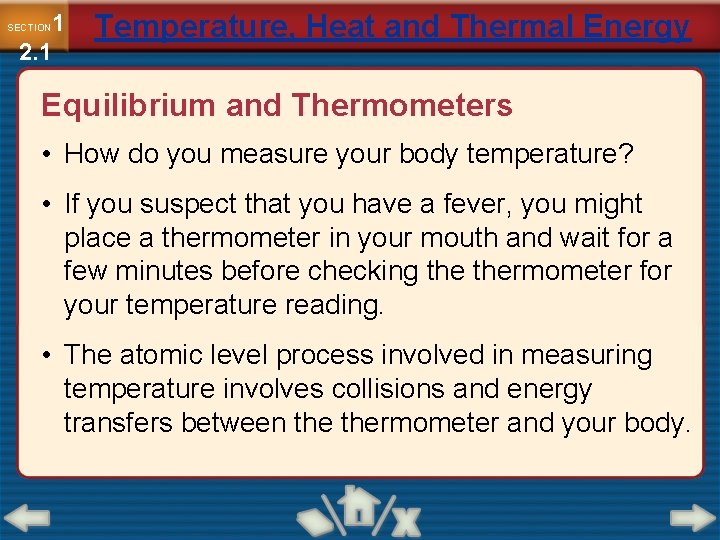 1 2. 1 SECTION Temperature, Heat and Thermal Energy Equilibrium and Thermometers • How