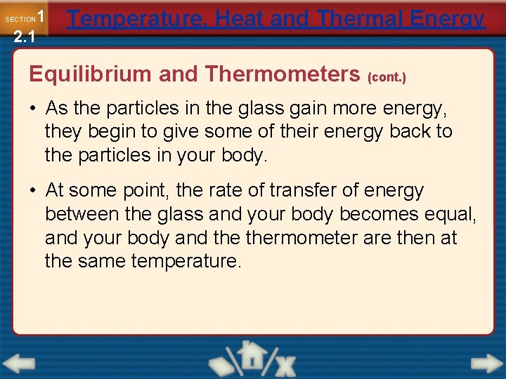 1 2. 1 SECTION Temperature, Heat and Thermal Energy Equilibrium and Thermometers (cont. )