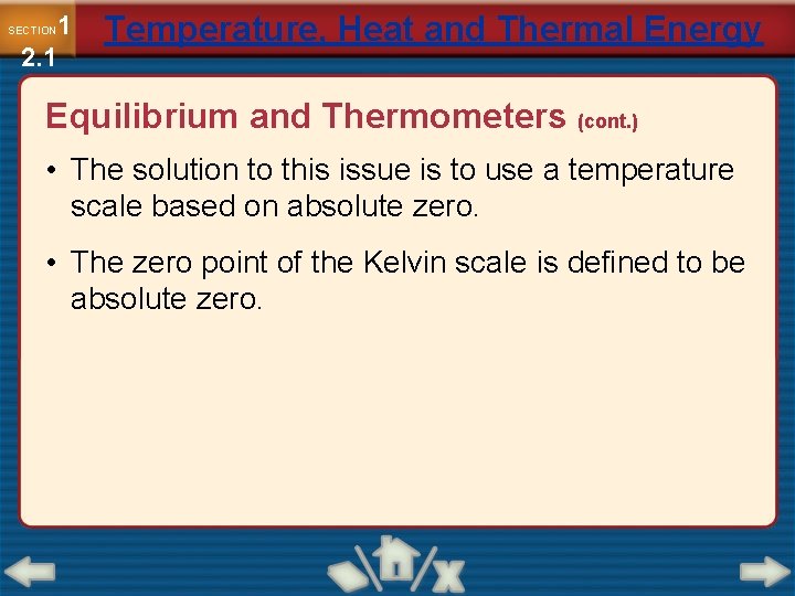 1 2. 1 SECTION Temperature, Heat and Thermal Energy Equilibrium and Thermometers (cont. )