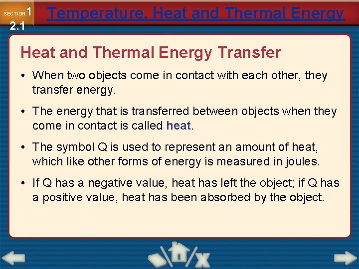 1 2. 1 SECTION Temperature, Heat and Thermal Energy Transfer • When two objects