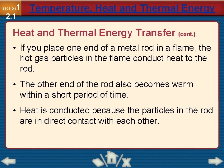 1 2. 1 SECTION Temperature, Heat and Thermal Energy Transfer (cont. ) • If