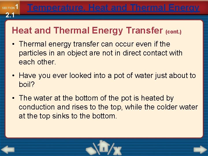 1 2. 1 SECTION Temperature, Heat and Thermal Energy Transfer (cont. ) • Thermal