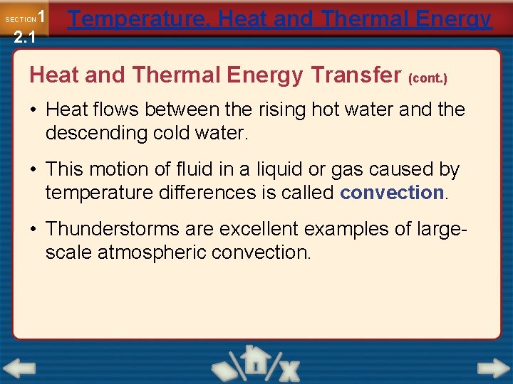 1 2. 1 SECTION Temperature, Heat and Thermal Energy Transfer (cont. ) • Heat