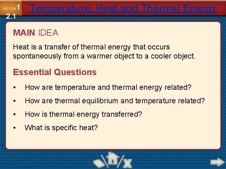 1 2. 1 SECTION Temperature, Heat and Thermal Energy MAIN IDEA Heat is a
