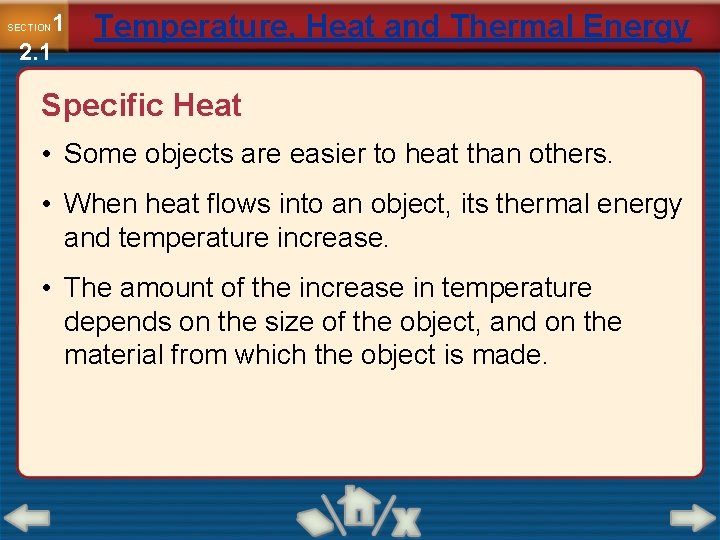 1 2. 1 SECTION Temperature, Heat and Thermal Energy Specific Heat • Some objects