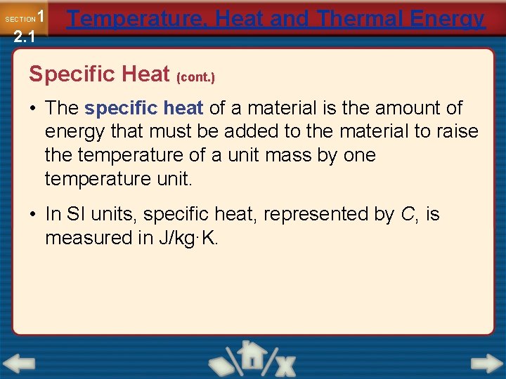 1 2. 1 SECTION Temperature, Heat and Thermal Energy Specific Heat (cont. ) •