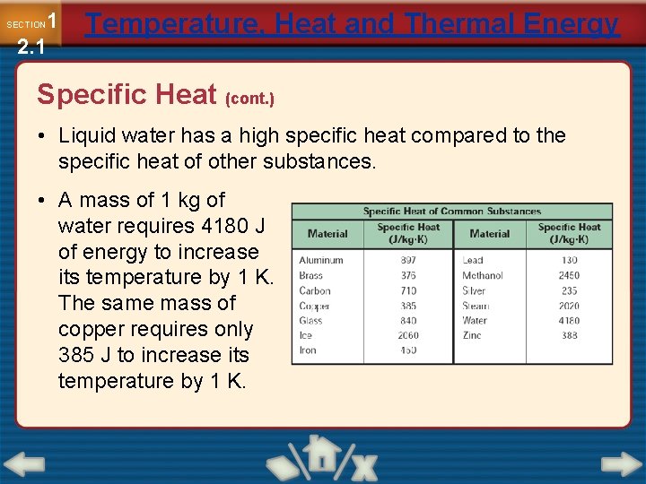 1 2. 1 SECTION Temperature, Heat and Thermal Energy Specific Heat (cont. ) •