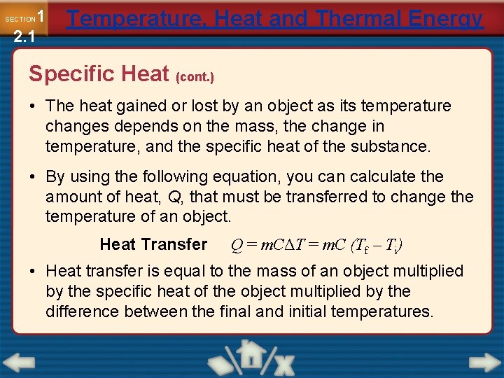 1 2. 1 SECTION Temperature, Heat and Thermal Energy Specific Heat (cont. ) •