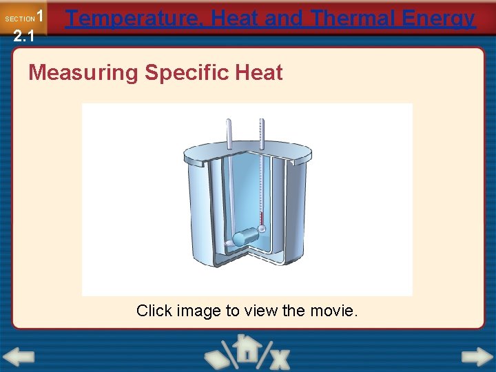 1 2. 1 SECTION Temperature, Heat and Thermal Energy Measuring Specific Heat Click image