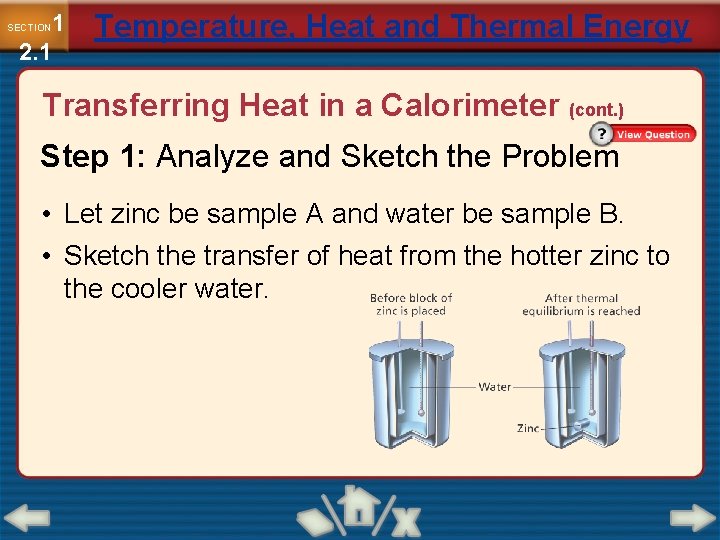 1 2. 1 SECTION Temperature, Heat and Thermal Energy Transferring Heat in a Calorimeter