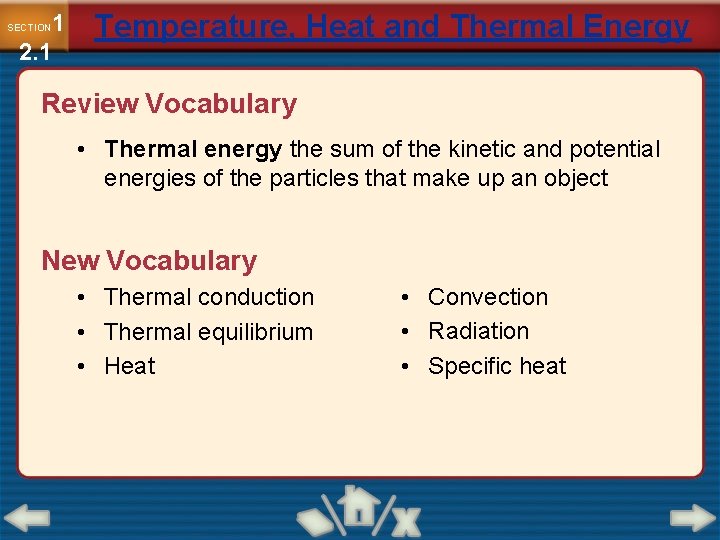 1 2. 1 SECTION Temperature, Heat and Thermal Energy Review Vocabulary • Thermal energy